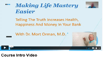 Making Life Mastery Easier: Telling The Truth For Health, Happiness, Wealth