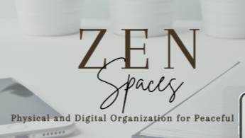 ZEN SPACES: Physical And Digital Organization For Peaceful Living