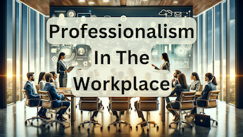 Professionalism In The Workplace